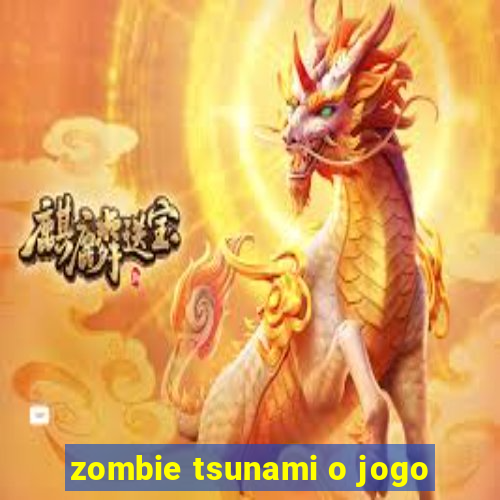 zombie tsunami o jogo